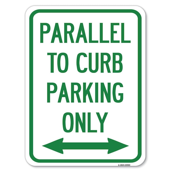 Parallel to Curb Parking Only with Bidirectional Arrow Rust Proof Parking, A-1824-23503